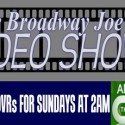 Broadway Joe Video Show